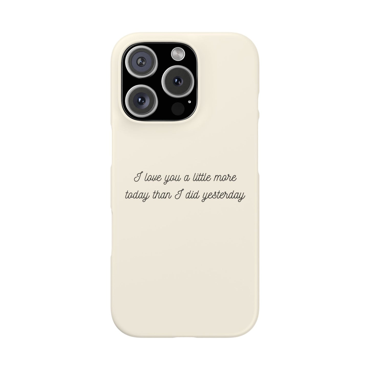 I Love You A Little More Today – Cursive Quote Phone Case