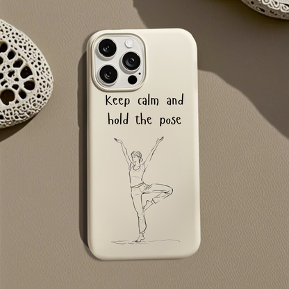 Keep Calm and Hold the Pose – Tree Pose Phone Case