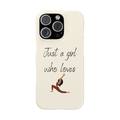 Just a Girl Who Loves Yoga – Motivational Yoga Quote Phone Case