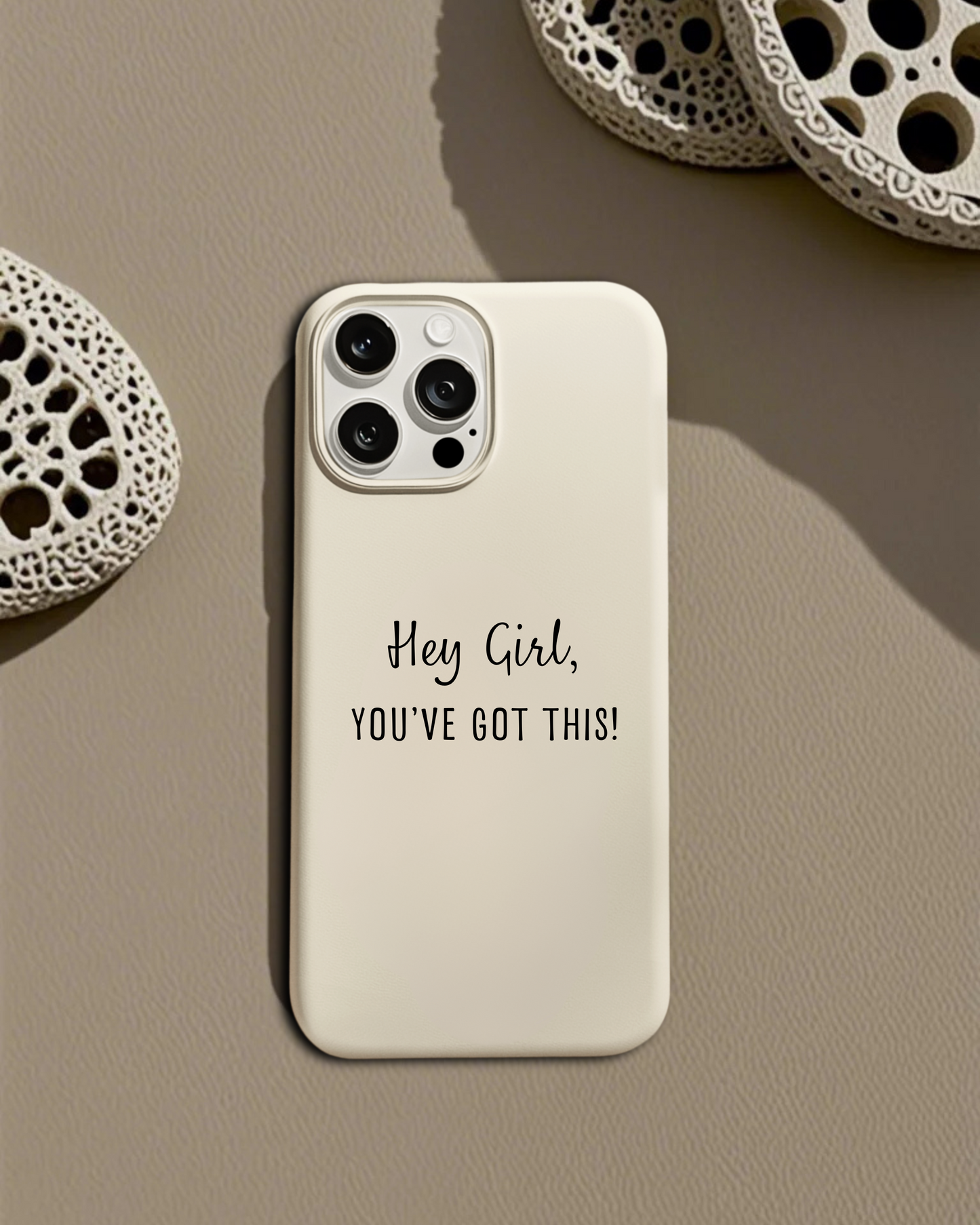 "Hey Girl, You've Got This" – Empowering Quote Phone Case