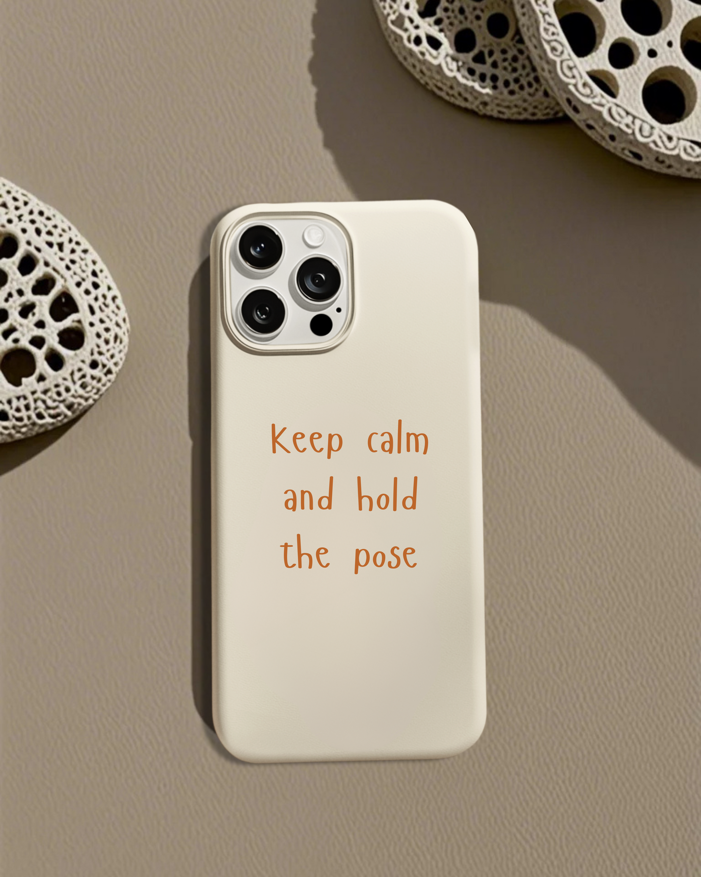 Keep Calm and Hold the Pose – Motivational Yoga Quote Phone Case