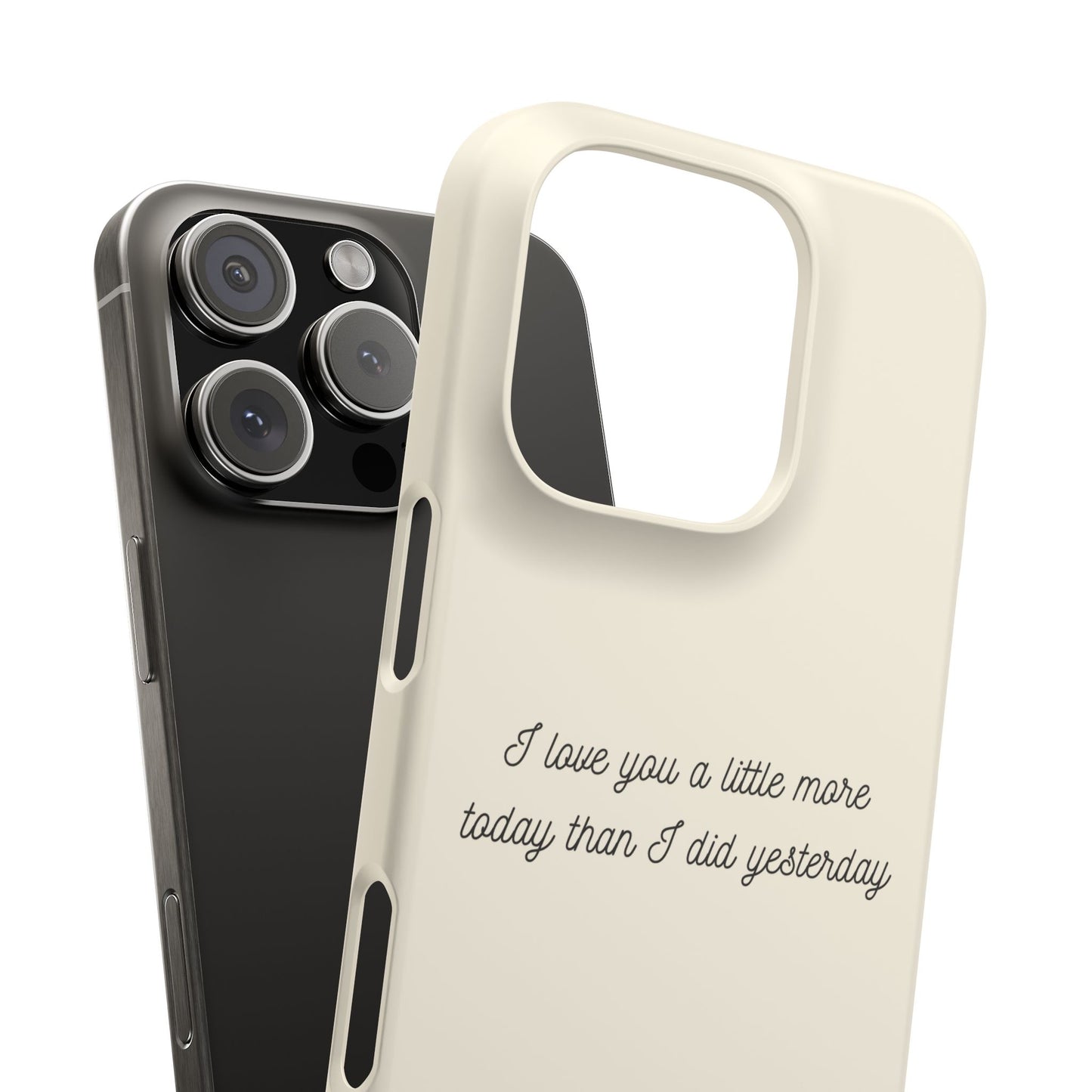 I Love You A Little More Today – Cursive Quote Phone Case