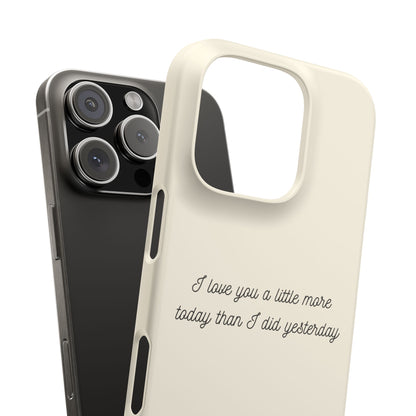 I Love You A Little More Today – Cursive Quote Phone Case