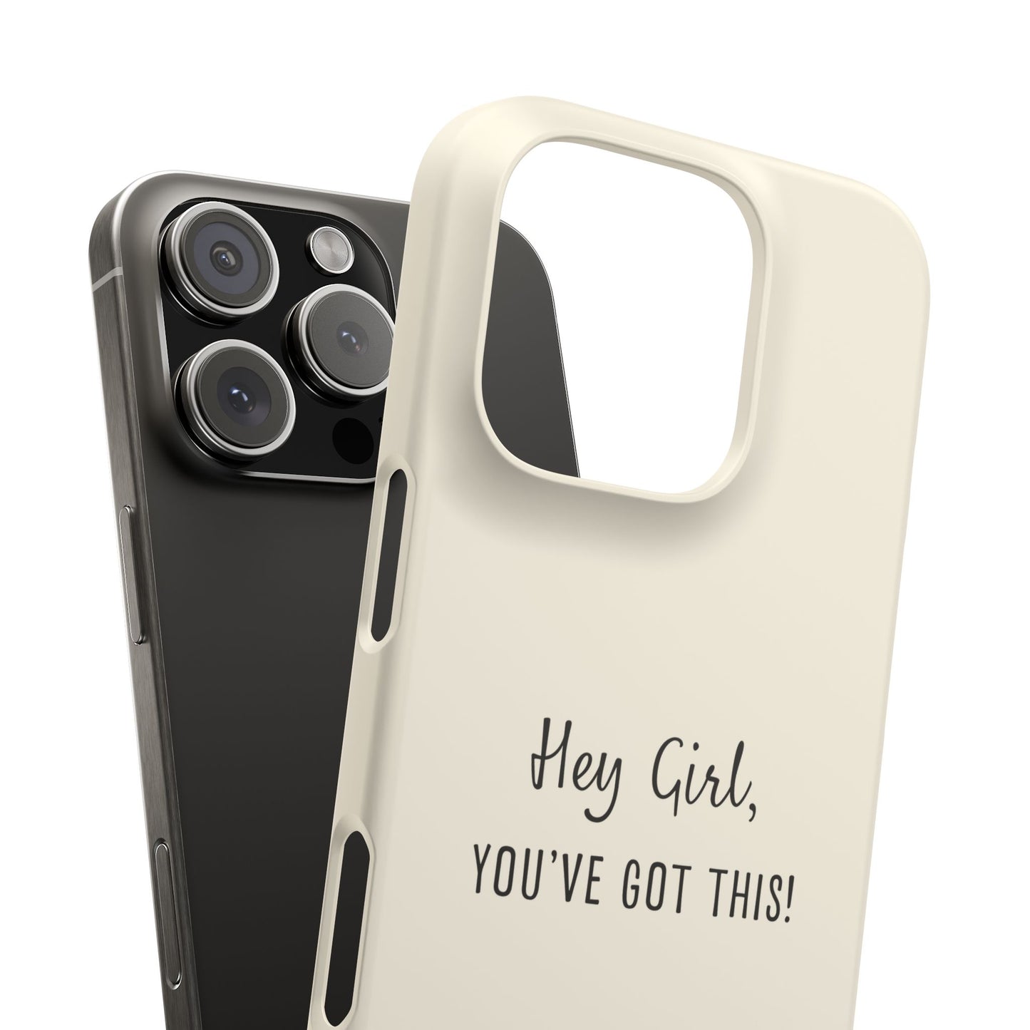 "Hey Girl, You've Got This" – Empowering Quote Phone Case