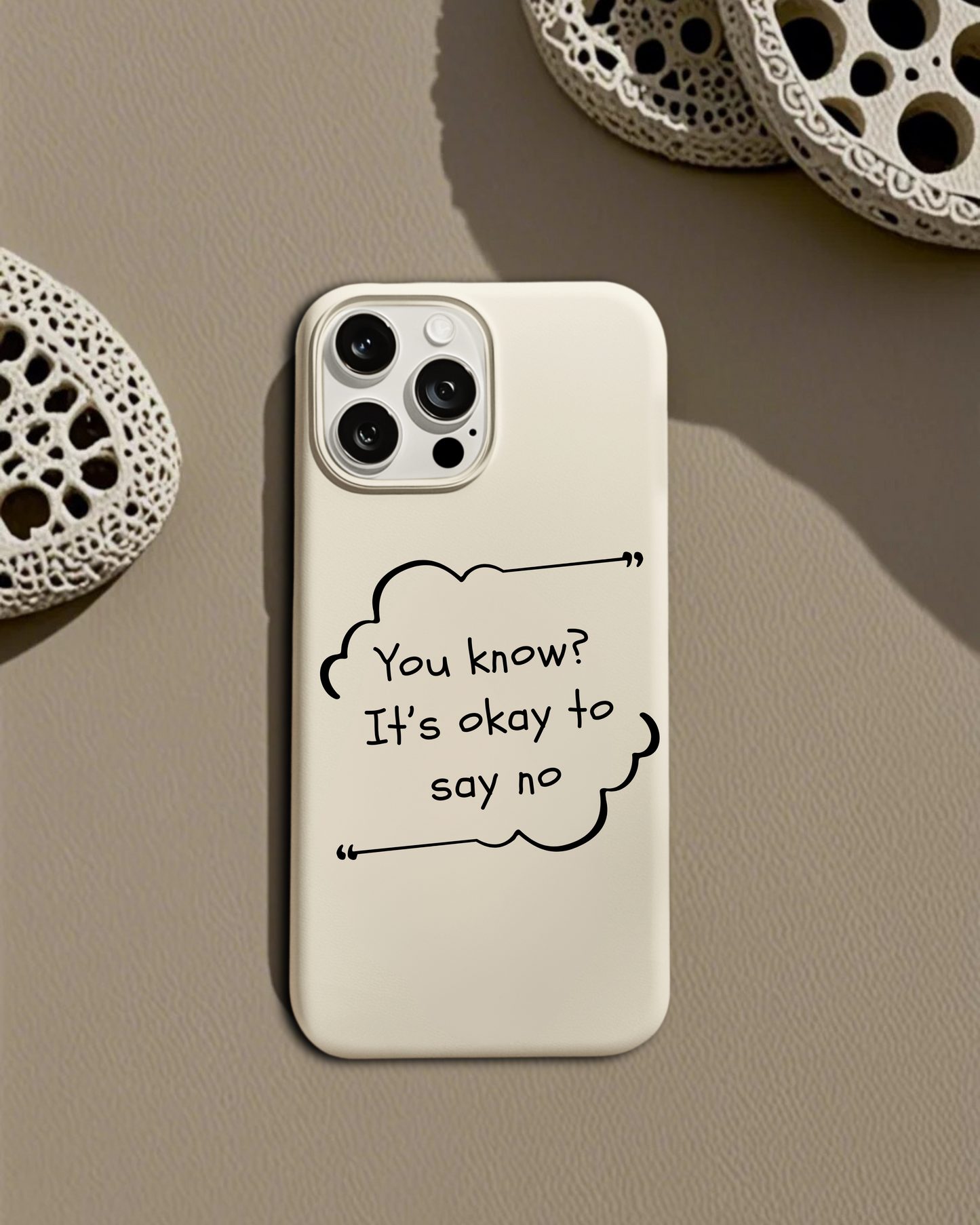 It's Okay to Say No – Empowerment Quote Phone Case